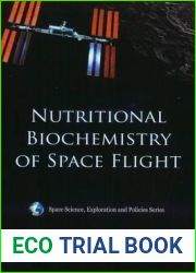 Nutritional Biochemistry of Space Flight (Space Science, Exploration and Policies Series)