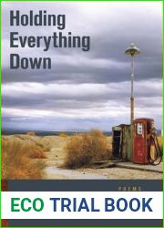 Holding Everything Down (Crab Orchard Series in Poetry)