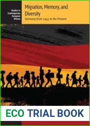 Migration, Memory, and Diversity: Germany from 1945 to the Present