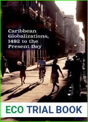 Caribbean Globalizations, 1492 to the Present Day