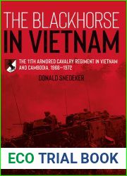 The Blackhorse in Vietnam: The 11th Armored Cavalry Regiment in Vietnam and Cambodia, 1966-1972