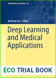 Deep Learning and Medical Applications (Mathematics in Industry Book 40)