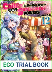 Chillin| in Another World with Level 2 Super Cheat Powers: Volume 12 (Light Novel) (Chillin| in Another World with Level 2 Super Cheat Powers)