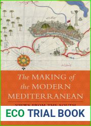 The Making of the Modern Mediterranean: Views from the South