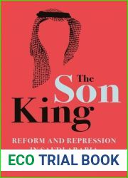 The Son King: Reform and Repression in Saudi Arabia