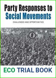 Party Responses to Social Movements: Challenges and Opportunities (Protest, Culture and Society Book 26)