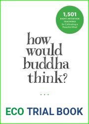 How Would Buddha Think?: 1,501 Right-Intention Teachings for Cultivating a Peaceful Mind (The New Harbinger Following Buddha Series)
