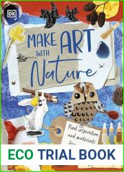 Make Art with Nature: Find Inspiration and Materials From Nature
