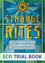 Strange Rites: New Religions for a Godless World