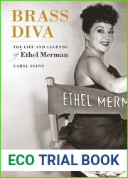 Brass Diva- The Life and Legends of Ethel Merman (09) by Flinn, Caryl [Paperback (2009)]