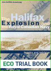 The Halifax Explosion and the Royal Canadian Navy: Inquiry and Intrigue (Studies in Canadian Military History)