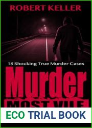 Murder Most Vile Volume 47: 18 Shocking True Crime Cases of Murder and Mayhem