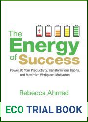 The Energy of Success: Power Up Your Productivity, Transform Your Habits, and Maximize Workplace Motivation