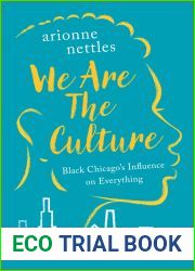 We Are the Culture: Black Chicago|s Influence on Everything