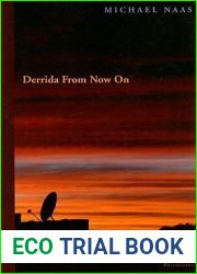 Derrida From Now On (Perspectives in Continental Philosophy)