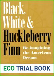 Black, White, and Huckleberry Finn: Re-imagining the American Dream