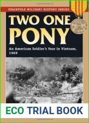 Two One Pony: An American Soldier|s Year in Vietnam, 1969