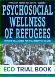 The Psychosocial Wellness of Refugees: Issues in Qualitative and Quantitative Research (Forced Migration, 7)