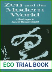 Zen and the Modern World: A Third Sequel to Zen and Western Thought