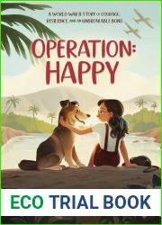 Operation: Happy - A World War II Story of Courage, Resilience, and an Unbreakable Bond
