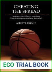 Cheating the Spread: Gamblers, Point Shavers, and Game Fixers in College Football and Basketball (Sport and Society)