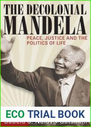 The Decolonial Mandela: Peace, Justice and the Politics of Life