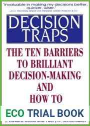 Decision Traps: The Ten Barriers to Decision-Making and How to Overcome Them