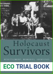 Holocaust Survivors: Resettlement, Memories, Identities