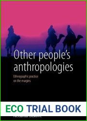 Other People|s Anthropologies: Ethnographic Practice on the Margins