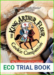 The King Arthur Flour Cookie Companion: The Essential Cookie Cookbook