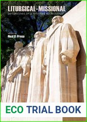 Liturgical-Missional: Perspectives on a Reformed Ecclesiology