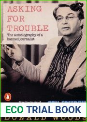 Asking For Trouble - The Autobiography Of A Banned Journalist