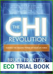 The Chi Revolution: Harnessing the Healing Power of Your Life Force