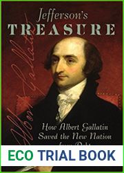 Jefferson|s Treasure: How Albert Gallatin Saved the New Nation from Debt