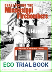 Challenging the Mississippi Fire Bombers: Memories of Mississippi 1964-65