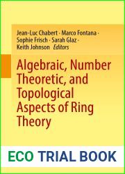 Algebraic, Number Theoretic, and Topological Aspects of Ring Theory