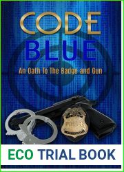 Code Blue: An Oath to the Badge and Gun