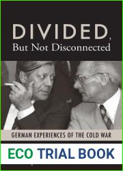 Divided, But Not Disconnected: German Experiences of the Cold War