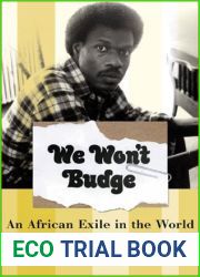 We Won|t Budge: An African Exile In The World