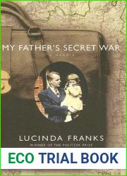 My Father|s Secret War: A Memoir
