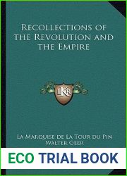 Recollections of the Revolution and the Empire