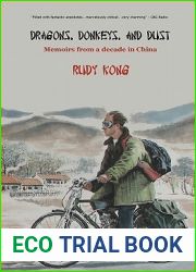 Dragons, donkeys, and dust: Memoirs from a decade in China