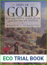 Days of Gold: The California Gold Rush and the American Nation