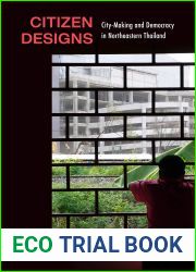 Citizen Designs: City-Making and Democracy in Northeastern Thailand