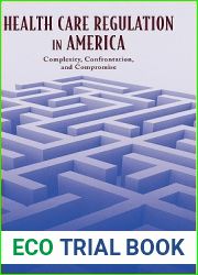 Health Care Regulation in America: Complexity, Confrontation, and Compromise
