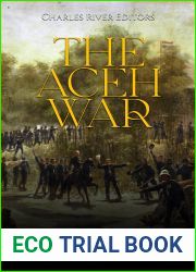 The Aceh War: The History of the Bloody Conflict that Imposed Dutch Rule Over Indonesia