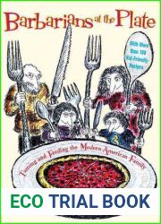 Barbarians at the Plate: Taming and Feeding the American Family
