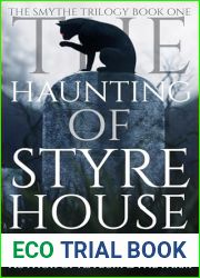 The Haunting of Styre House (The Smythe Trilogy Book 1)
