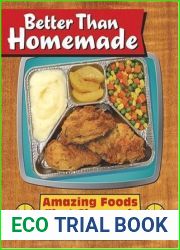 Better Than Homemade: Amazing Food That Changed the Way We Eat