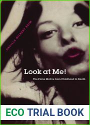 Look at Me!: The Fame Motive from Childhood to Death